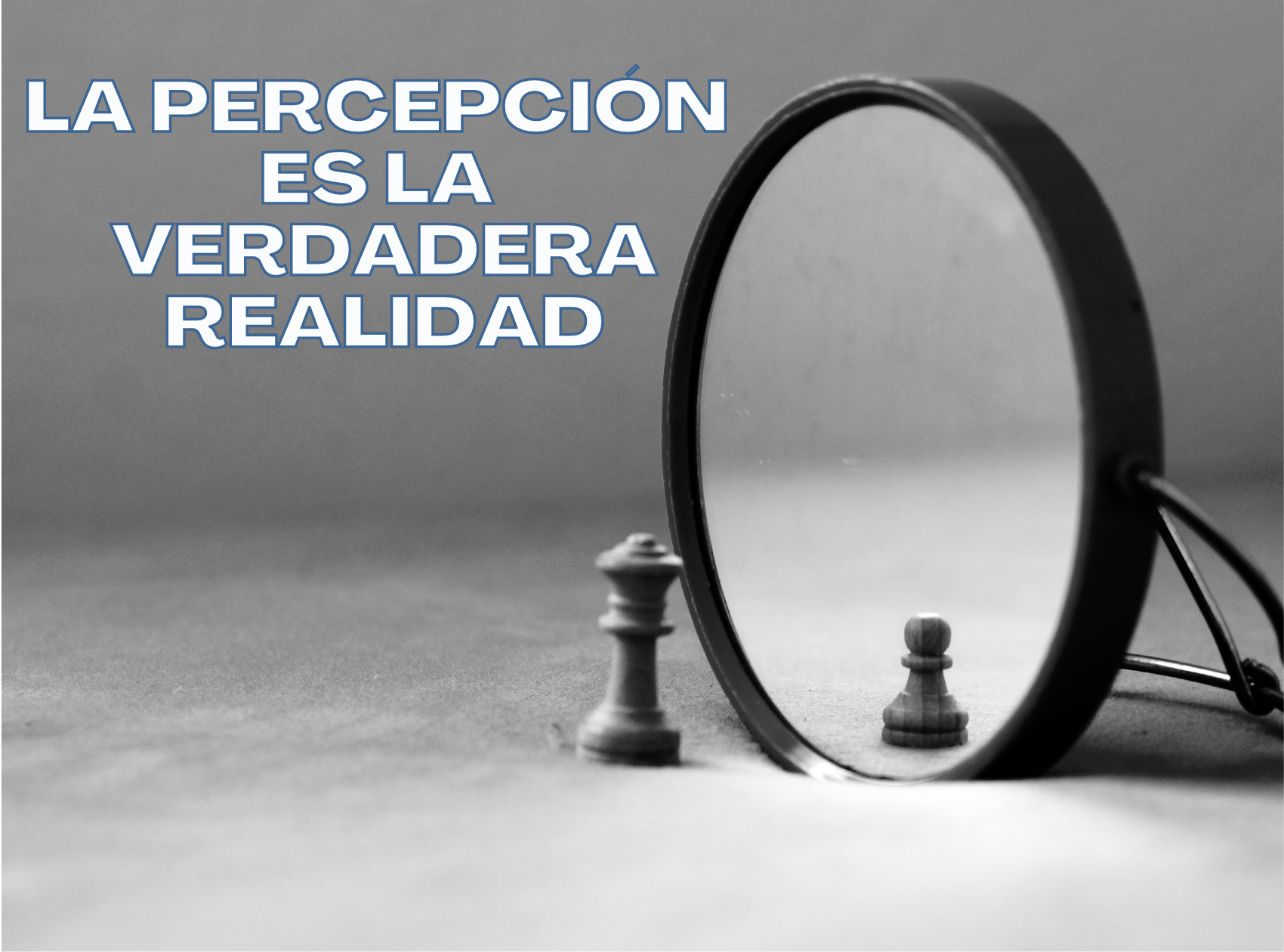 La percepción es la verdadera realidad.