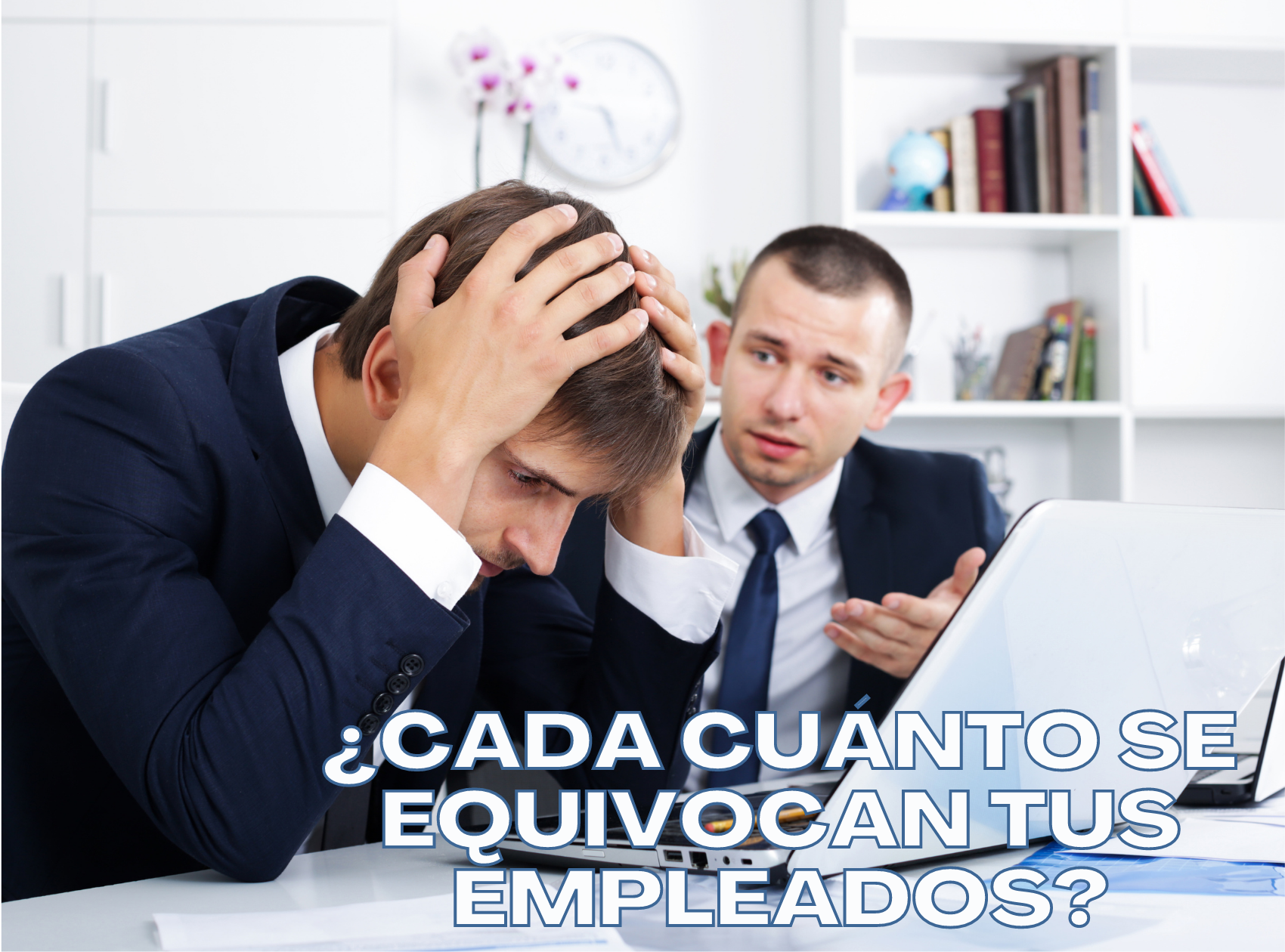 ¿Cada cuánto se equivocan tus empleados?