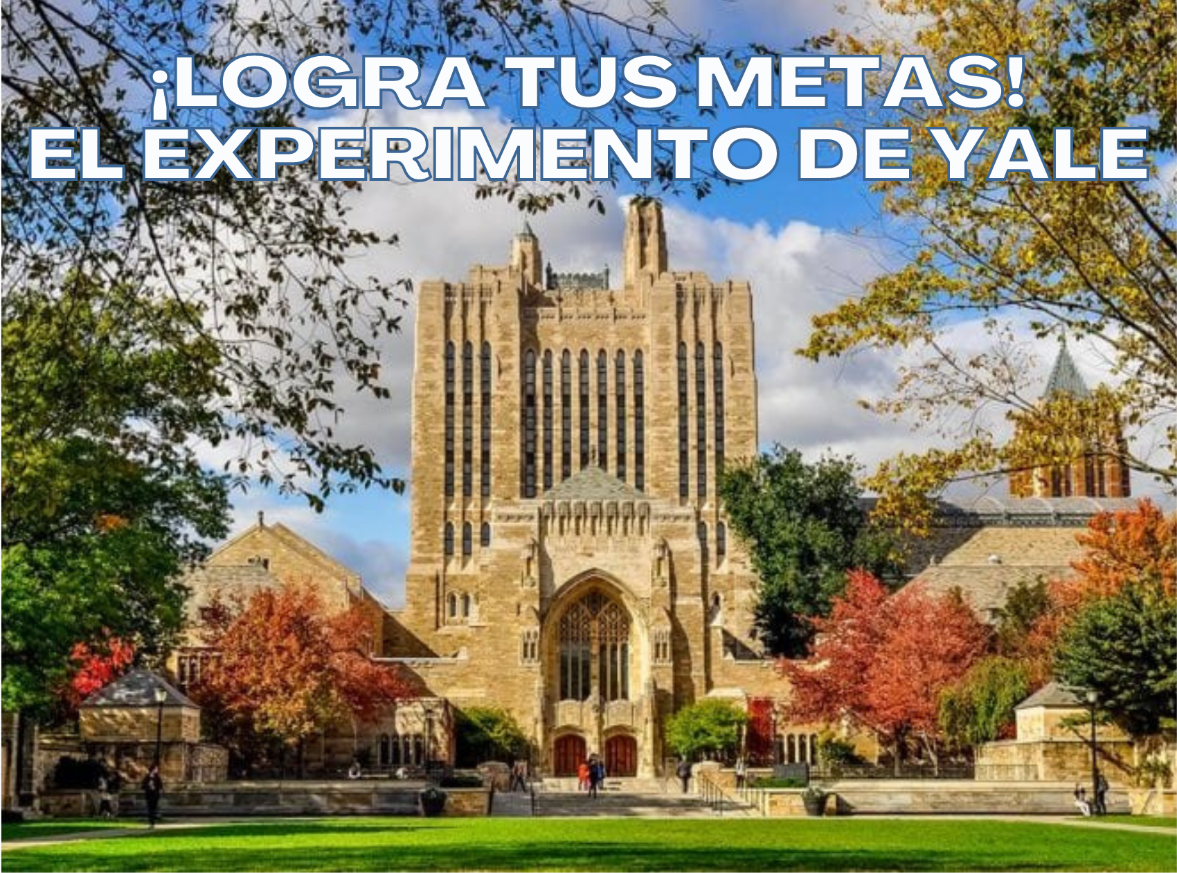 ¡Logra tus metas! El experimento de Yale.