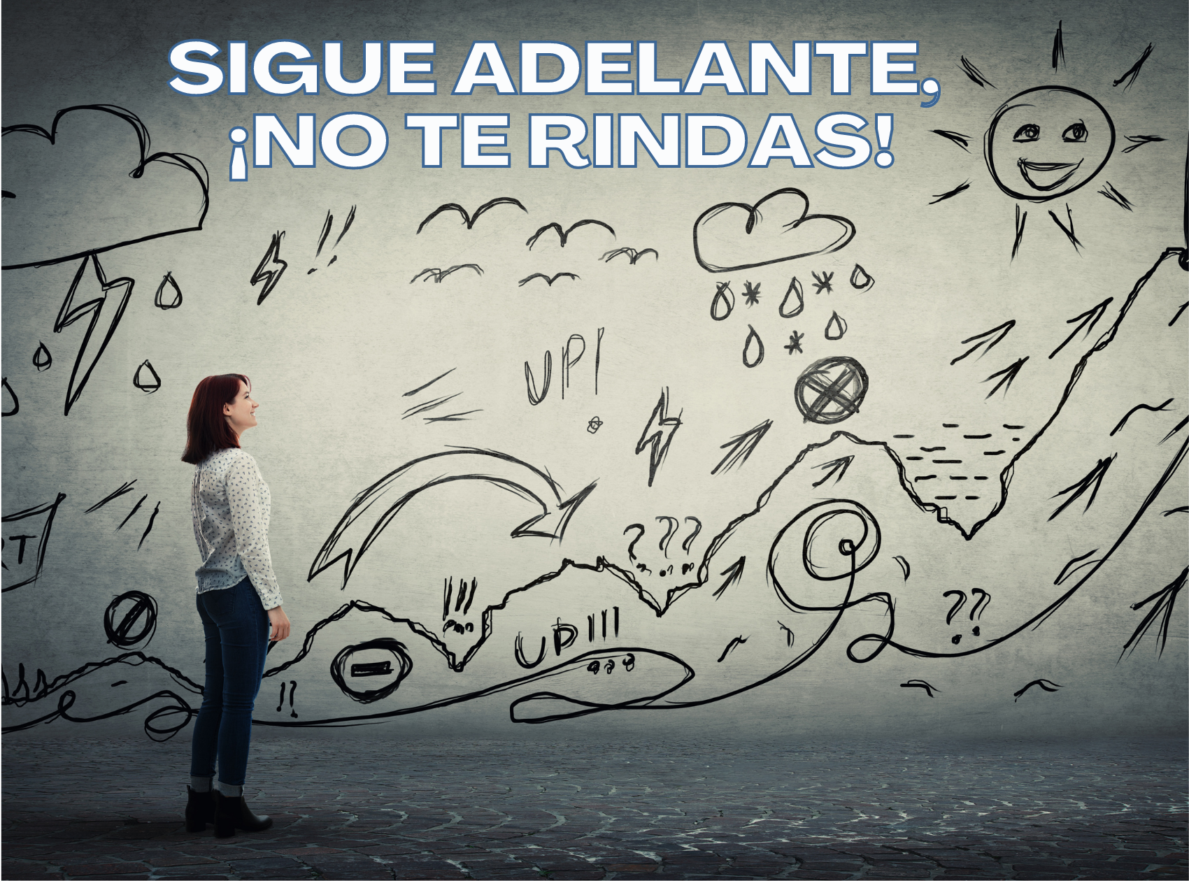 Sigue adelante, ¡No te rindas!