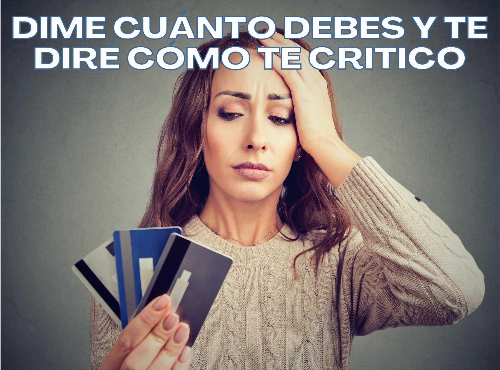 Dime cuánto debes y te diré cómo te critico
