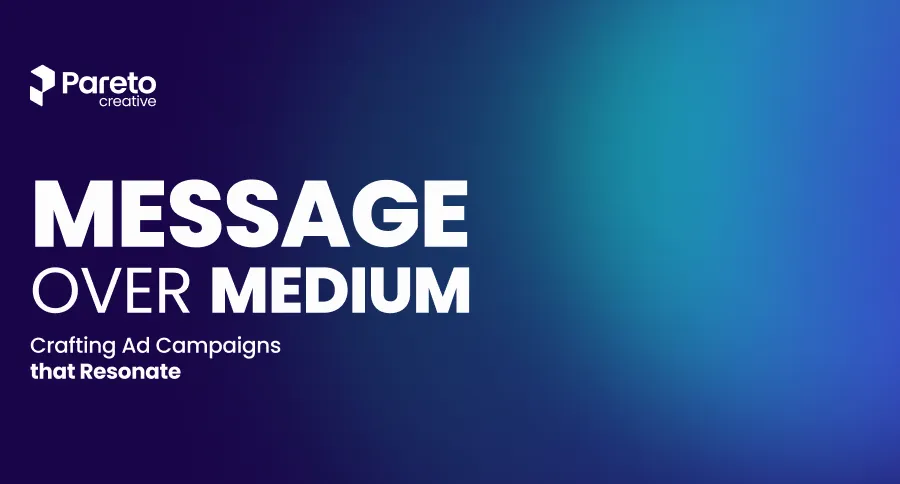 Message Over Medium: Crafting Ad Campaigns that Resonate