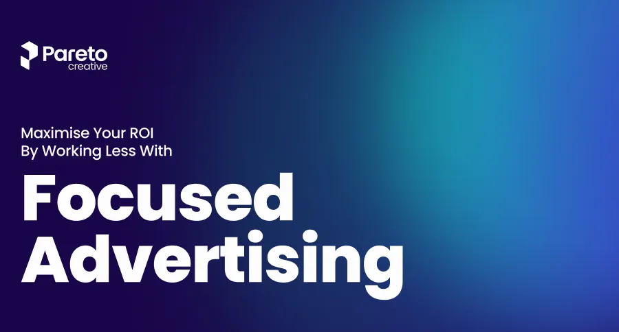 Maximise Your ROI By Working Less With Focused Advertising