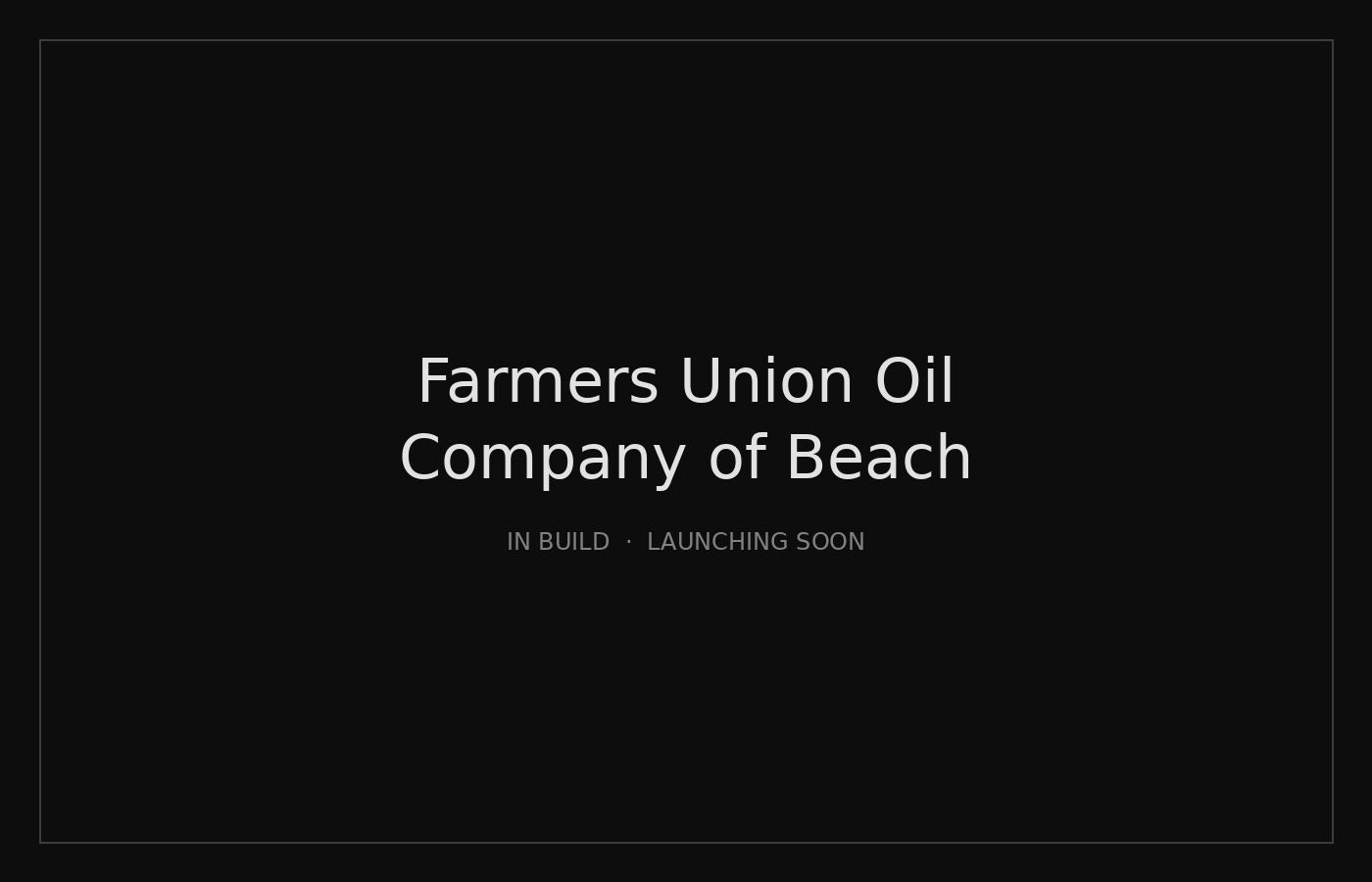 Farmers Union Oil Company of Beach site in build with Storyteller Studios