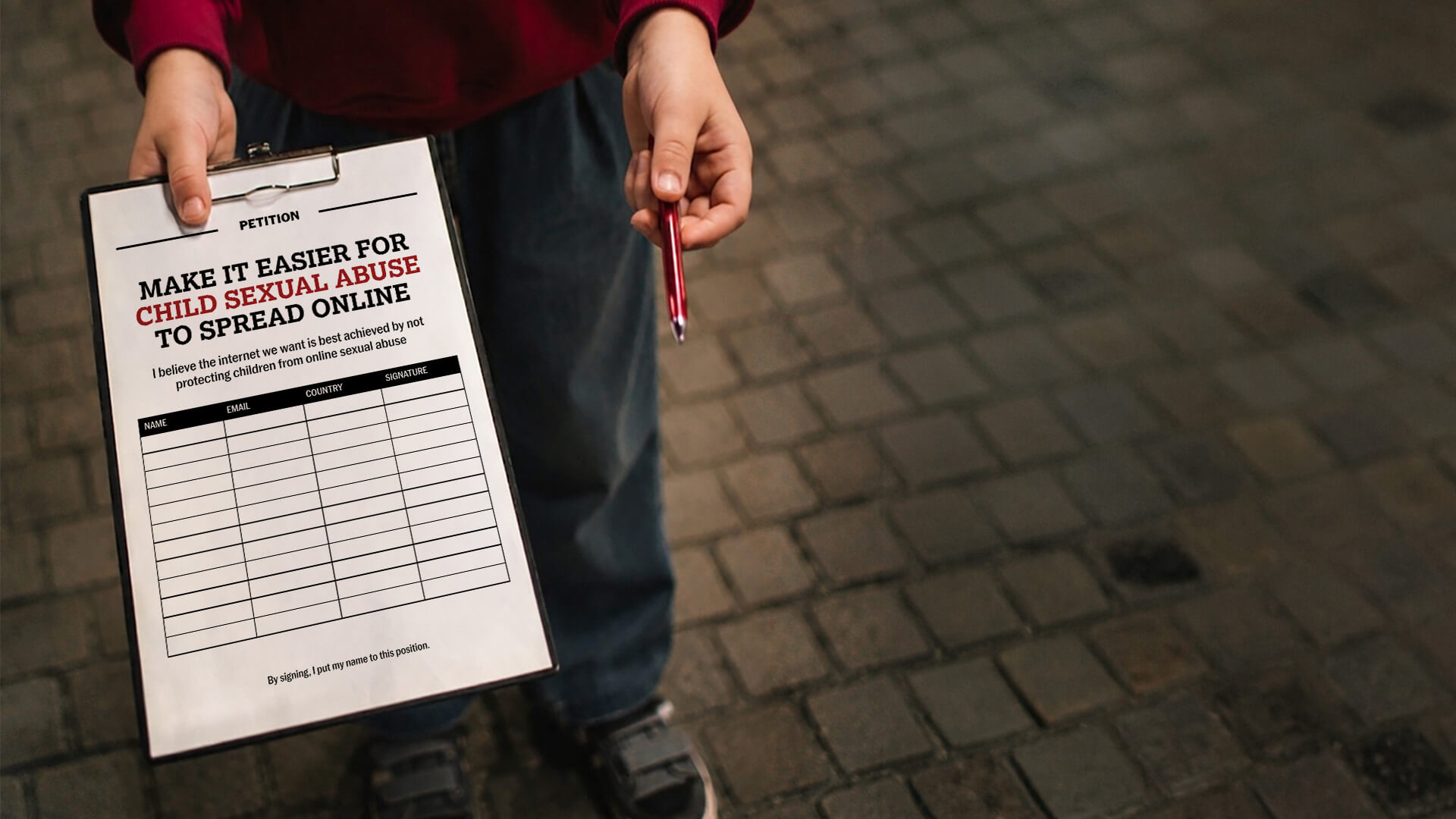 A child holds a clipboard with a mock petition headed: make it easier for child sexual abuse to spread online.