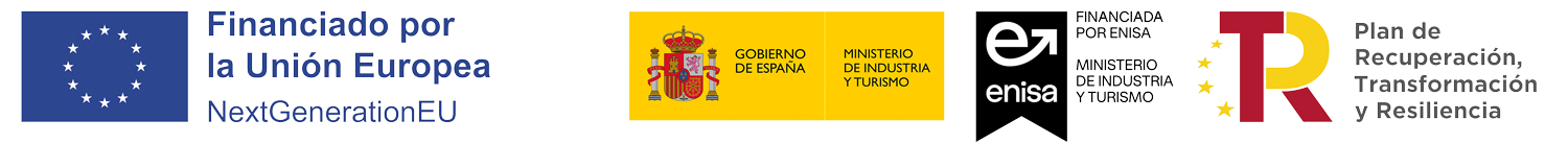 Financiado por la Unión Europea NextGenerationEU, Gobierno de España Ministerio de Industria y Turismo, Financiada por ENISA, Plan de Recuperación Transformación y Resiliencia
