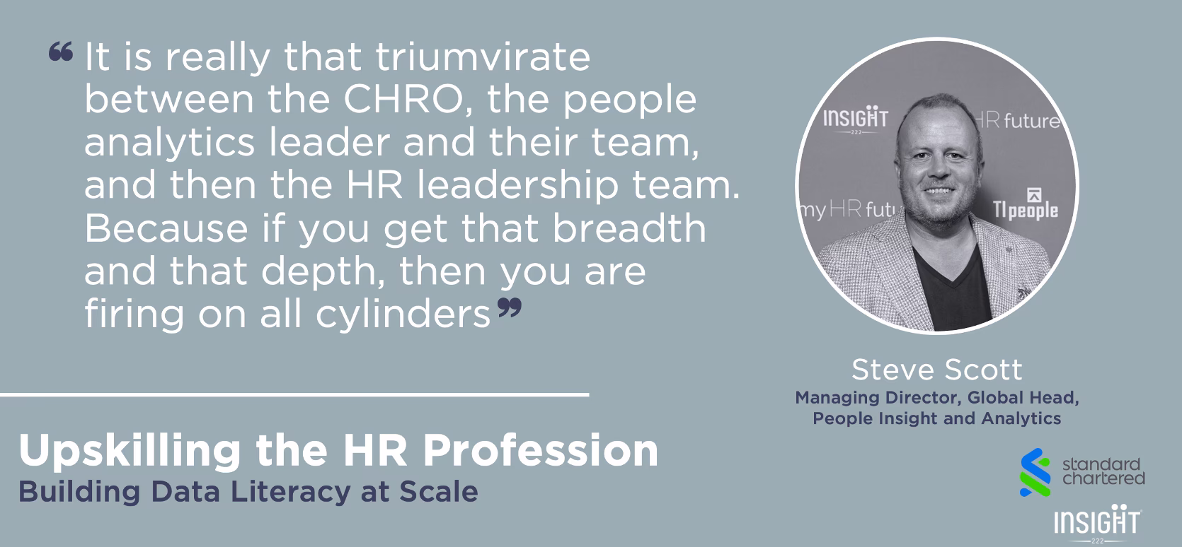  Quote: Steve Scott (Managing Director, Global Head People Insight and Analytics, Standard Chartered) 