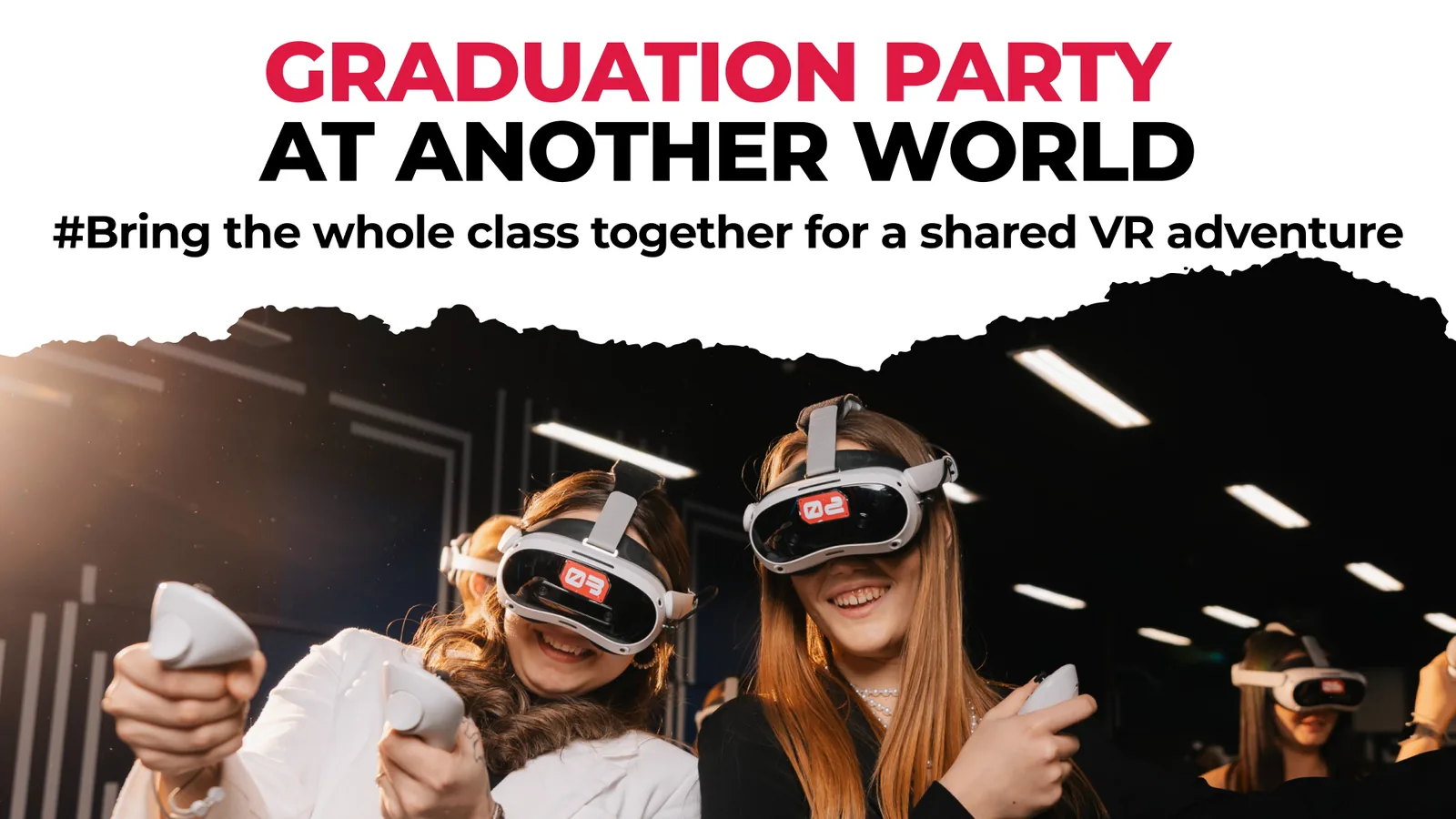 graduation party promotion from Another World VR North York
