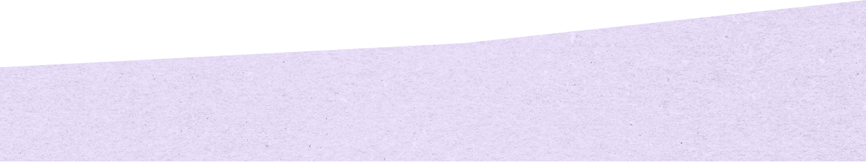 A textured light purple background with a rough diagonal cut on the top edge.