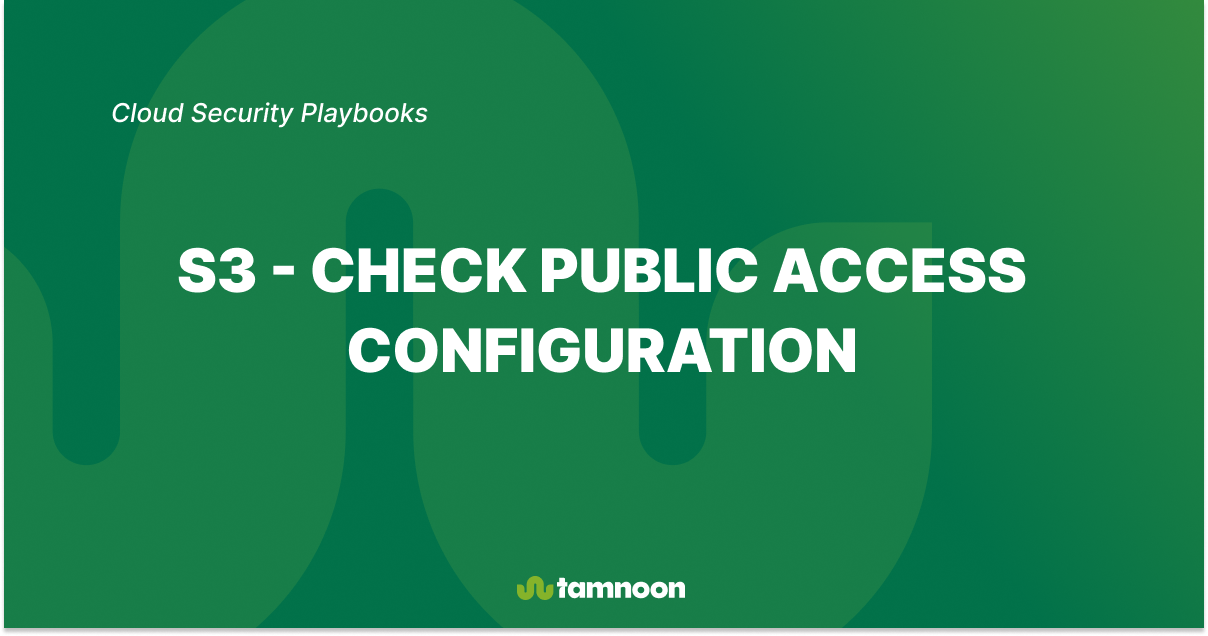 S3 - Check Public Access Configuration
