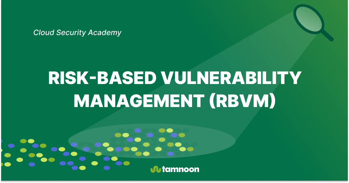 Risk-Based Vulnerability Management (RBVM)