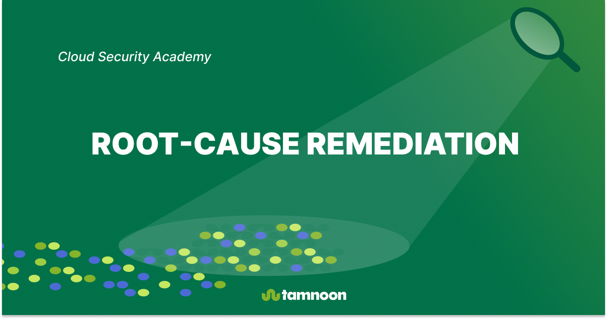 Root-Cause Remediation