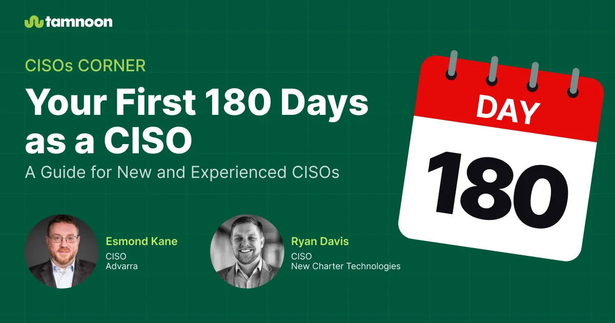 Your First 180 Days as a CISO: A Guide for New and Experienced CISOs