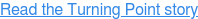Read the Turning Point story