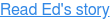 Read Ed's story