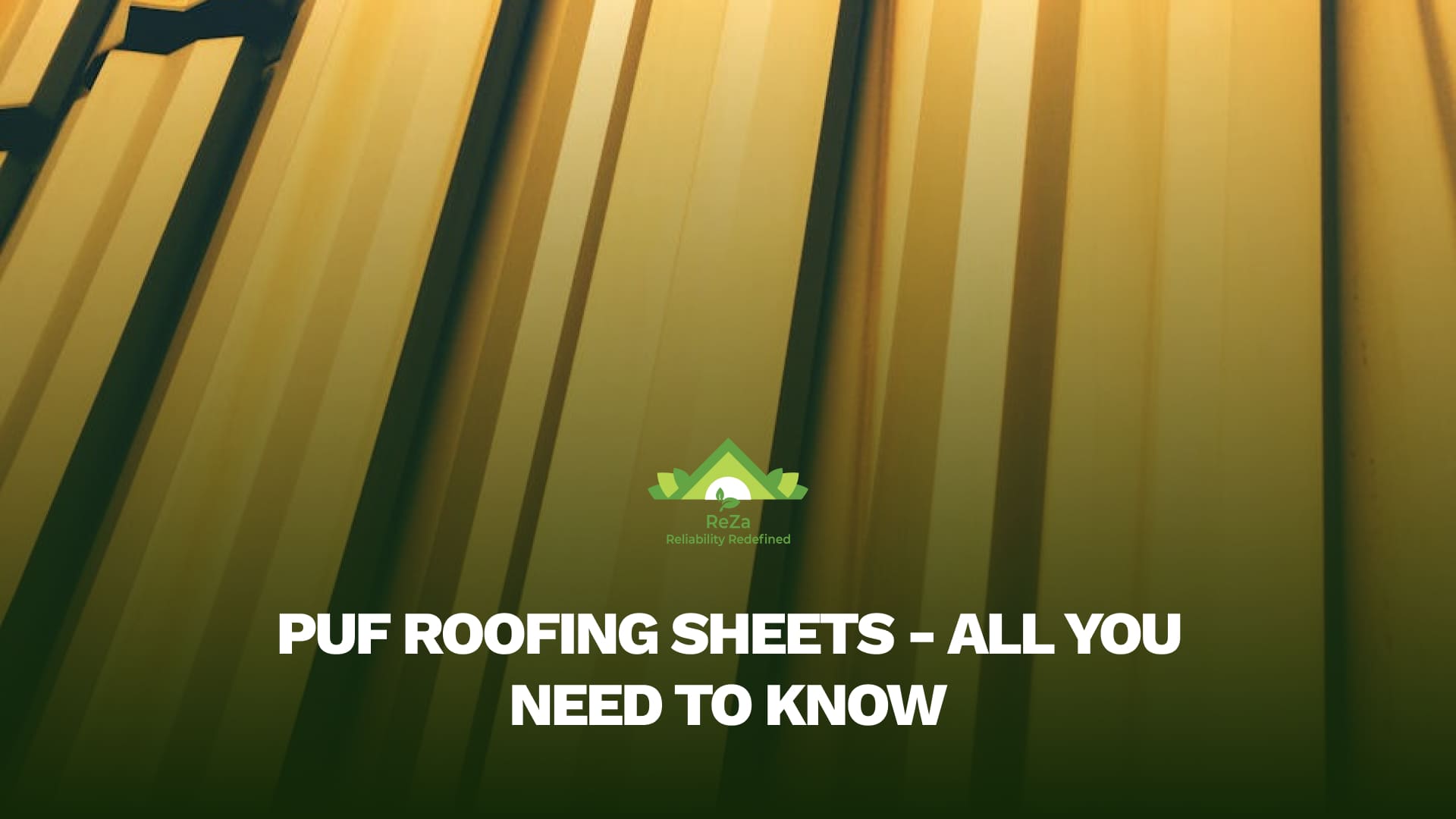PUF Roofing Sheets - All You Need to Know