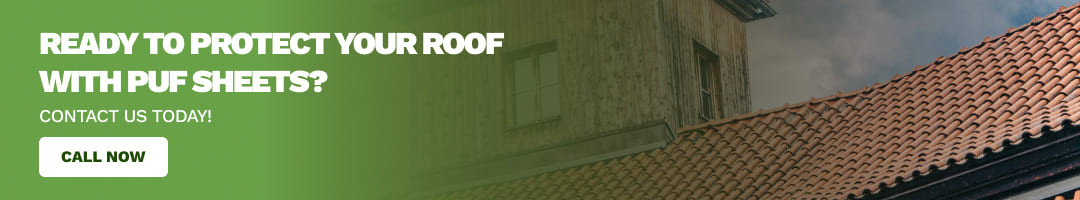 Ready to Protect Your Roof with PUF Sheets?