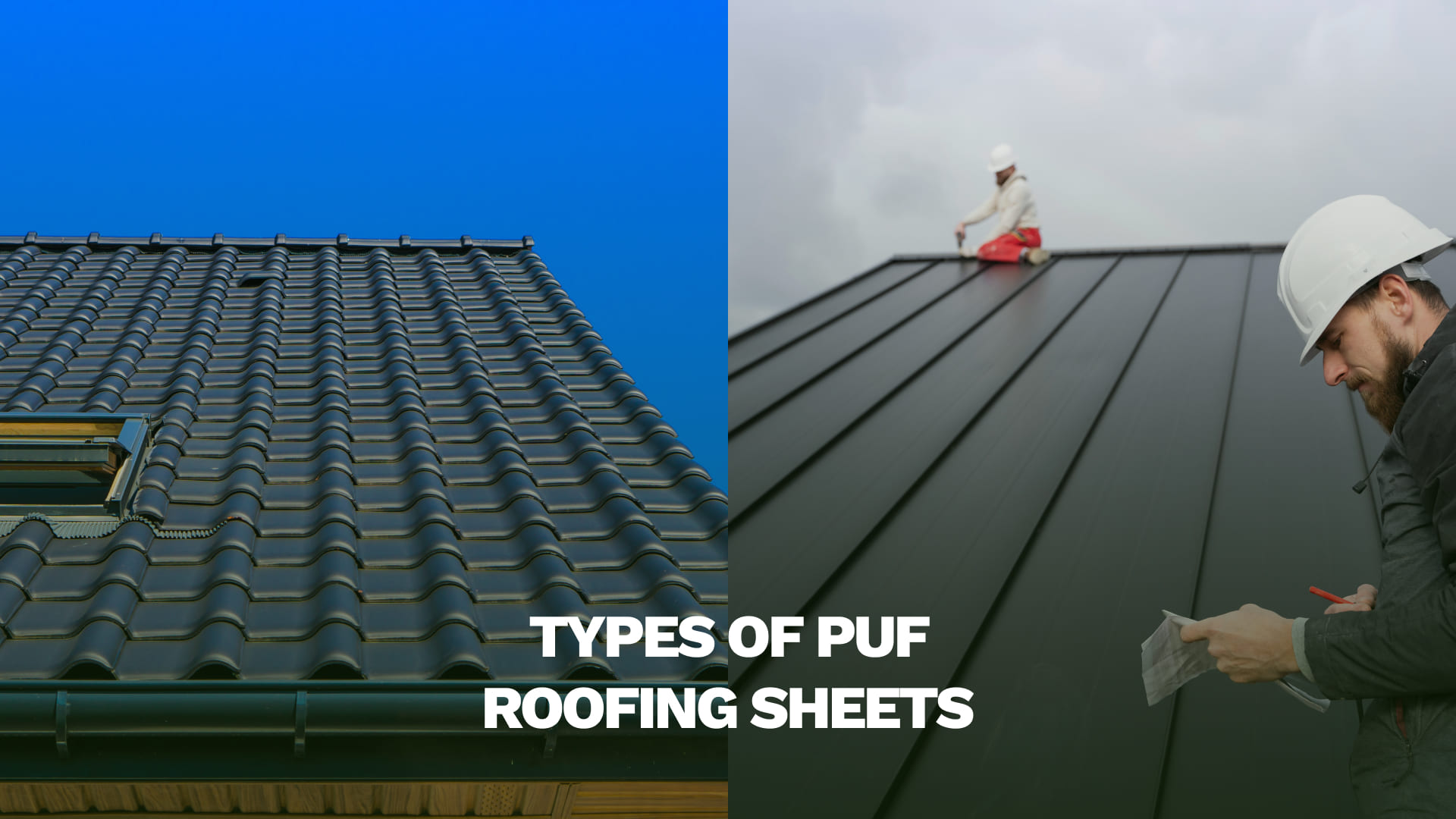 Types of PUF Roofing Sheets
