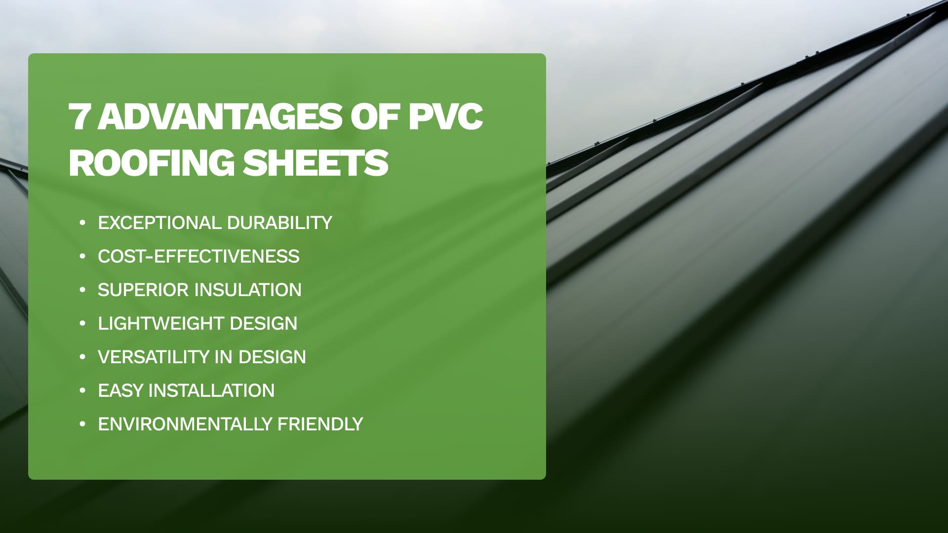 7 Advantages of PVC Roofing Sheets