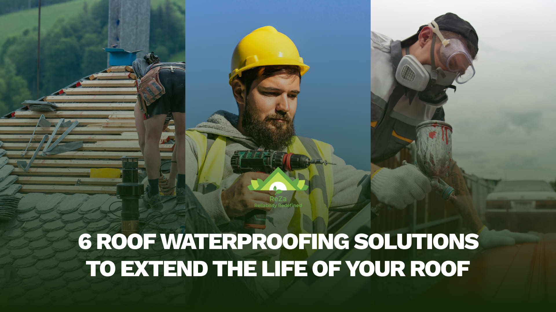 6 Roof Waterproofing Solutions to Extend the Life of Your Roof