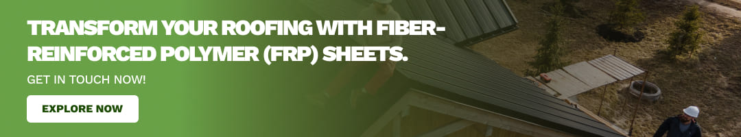 Transform your roofing with Fiber-Reinforced Polymer (FRP) sheets.