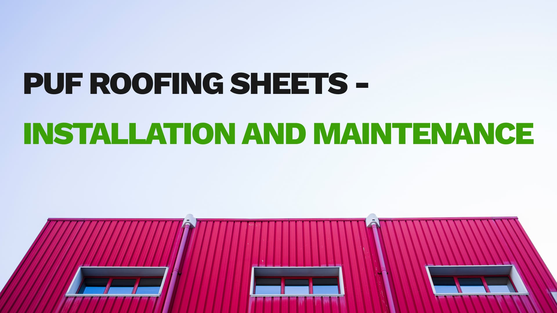 Roof Master - PUF Insulated Roofing Sheets