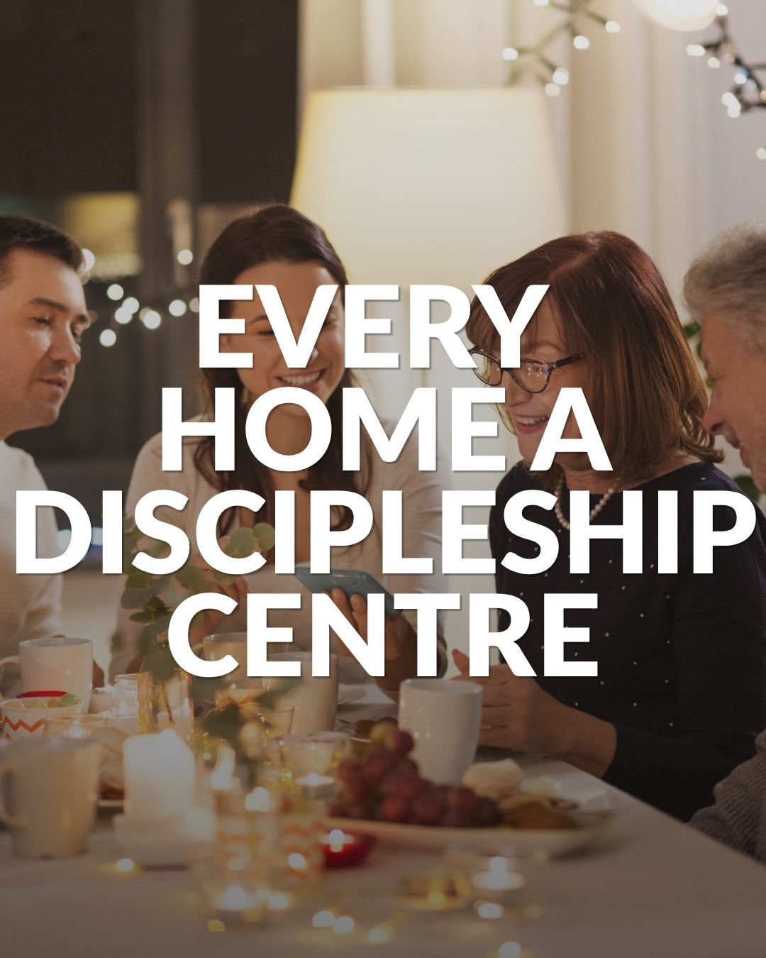 Every Home a Discipleship Centre