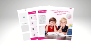A Guide to Easing Transitions & Back-to-school Anxiety