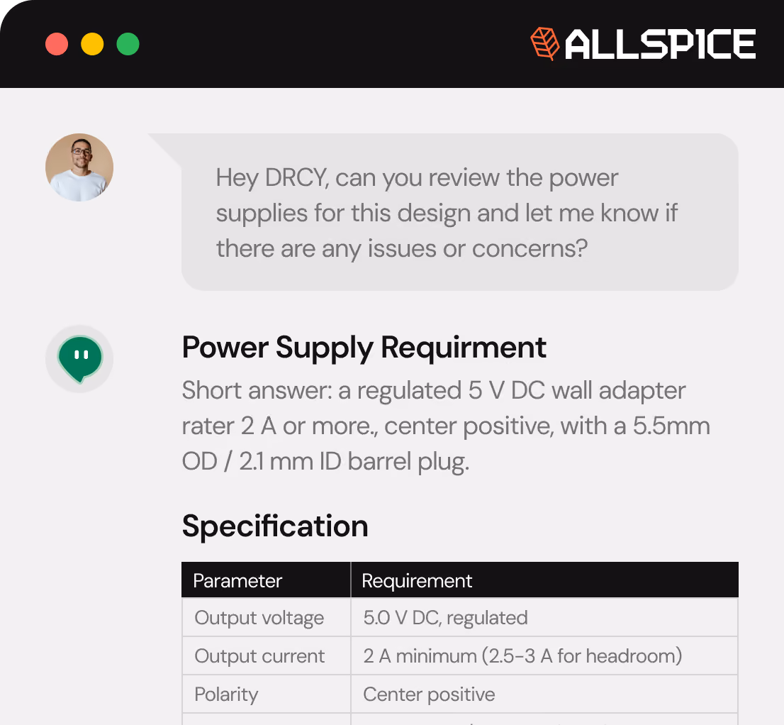 Screenshot of a chat window from Allspice with a user asking DRCY to review power supplies for a design. The response outlines the power supply requirement: a regulated 5 V DC wall adapter with at least 2 A, center positive, and 5.5mm OD / 2.1 mm ID barrel plug. A specification table lists parameters and requirements: output voltage 5.0 V DC regulated, output current minimum 2 A (2.5-3 A for headroom), and polarity center positive.