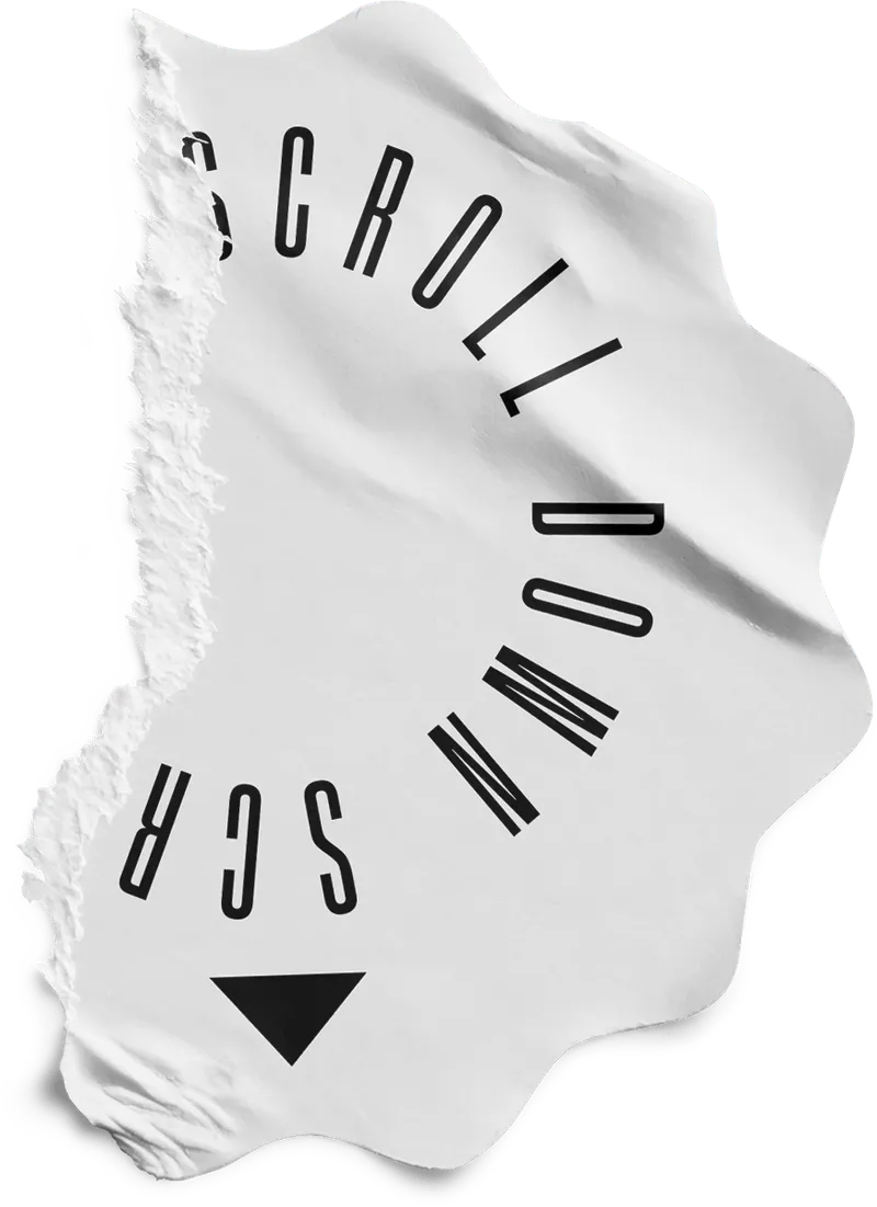 White torn paper with the curved text 'SCROLL DOWN' and a downward black triangle arrow.