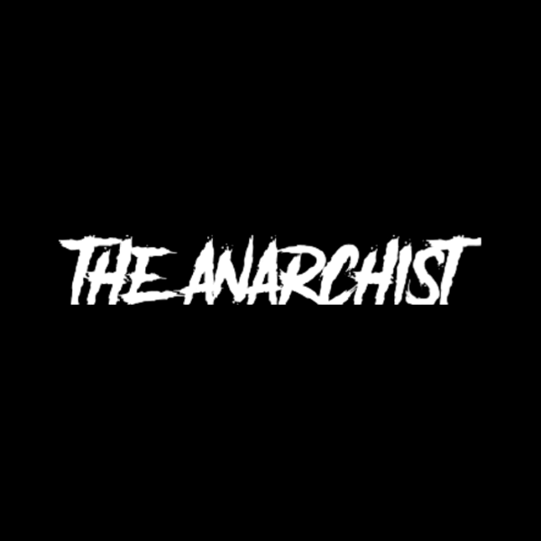 White text reading 'THE ANARCHIST' in bold, rough, brushstroke-style font on a black background.
