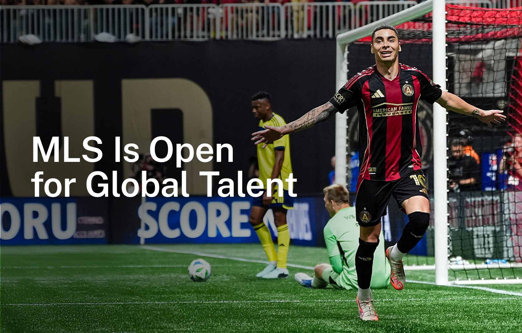 Inside MLS’s Global Recruitment Strategy