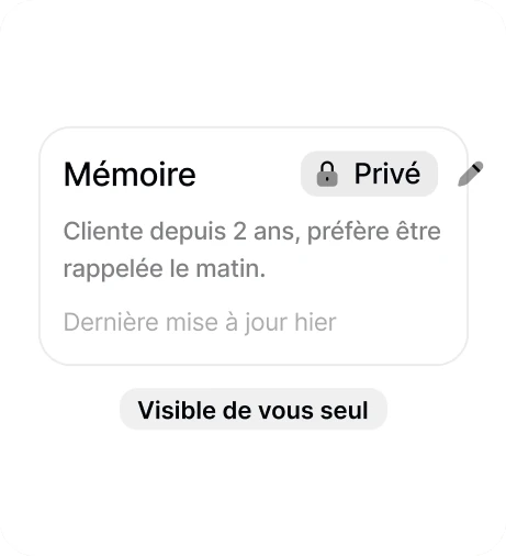Carte Mémoire privée : ce que l'agent a retenu du client, visible de vous seul
