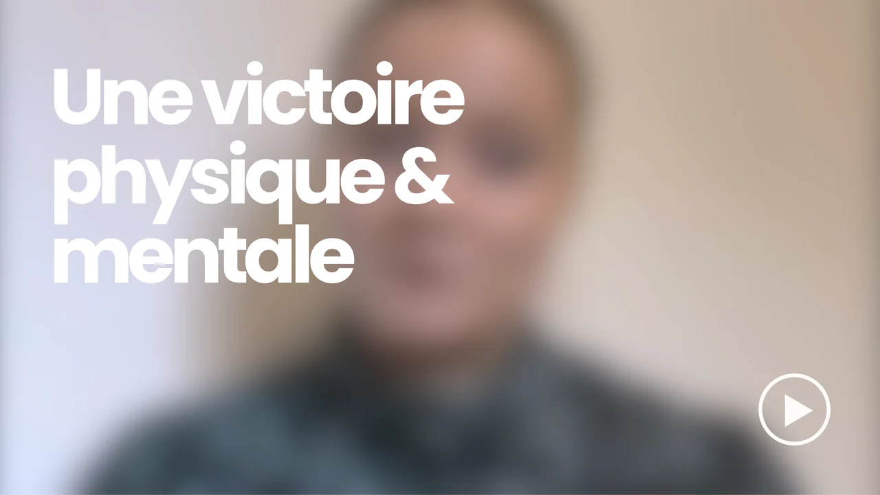 Témoignage vidéo — Une victoire physique et mentale
