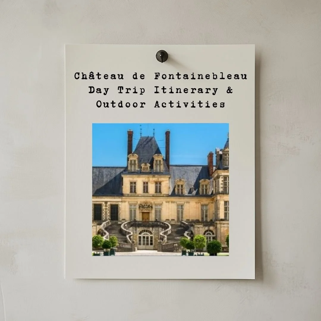 Château de Fontainebleau Day Trip Itinerary & Outdoor Activities