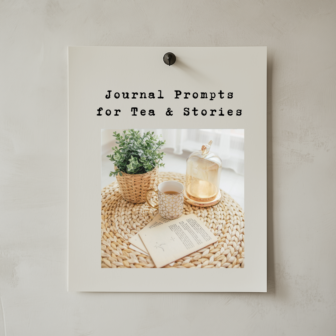 Friday Reflection: Five Journal Prompts for Tea, Treasures & Stories