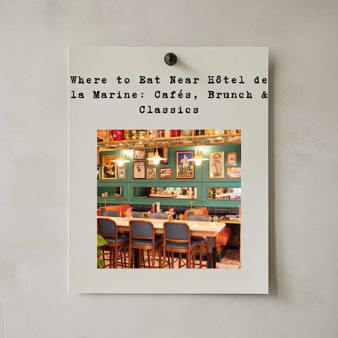 Where to Eat Near Hôtel de la Marine: Cafés, Brunch & Classics