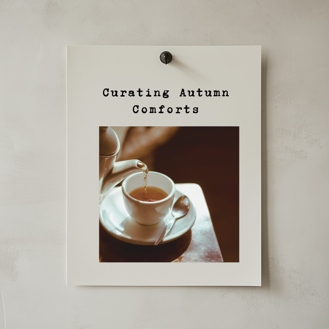 Tea, Antiques & Winter Reading: Curating Autumn Comforts