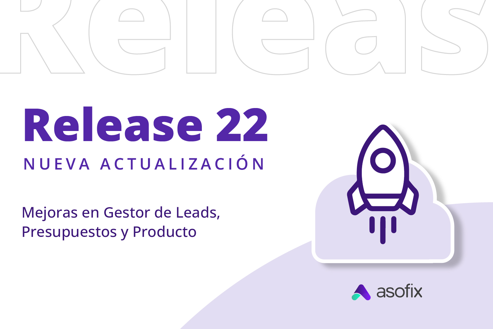 Ilustración del Release 22 de Asofix con mejoras en Gestor de Leads, Presupuestos y Producto