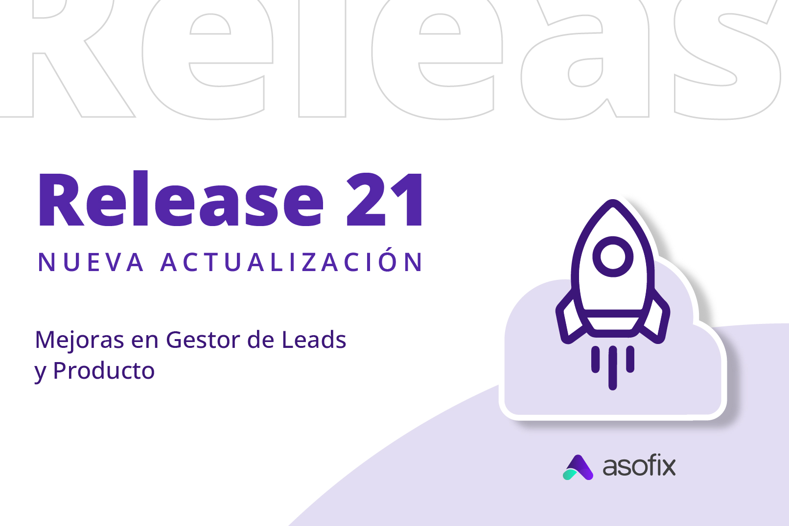Ilustración del Release 21 de Asofix con mejoras en Gestor de Leads y Producto