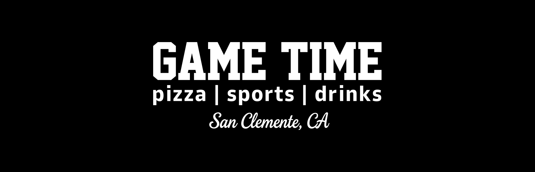 Game Time — pizza | sports | drinks — San Clemente, CA