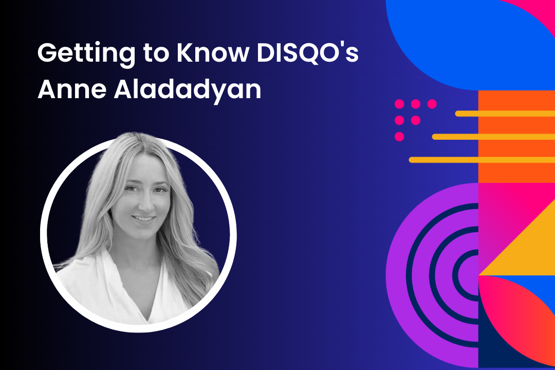 DISQO Profile: Getting to Know Anna Aladadyan