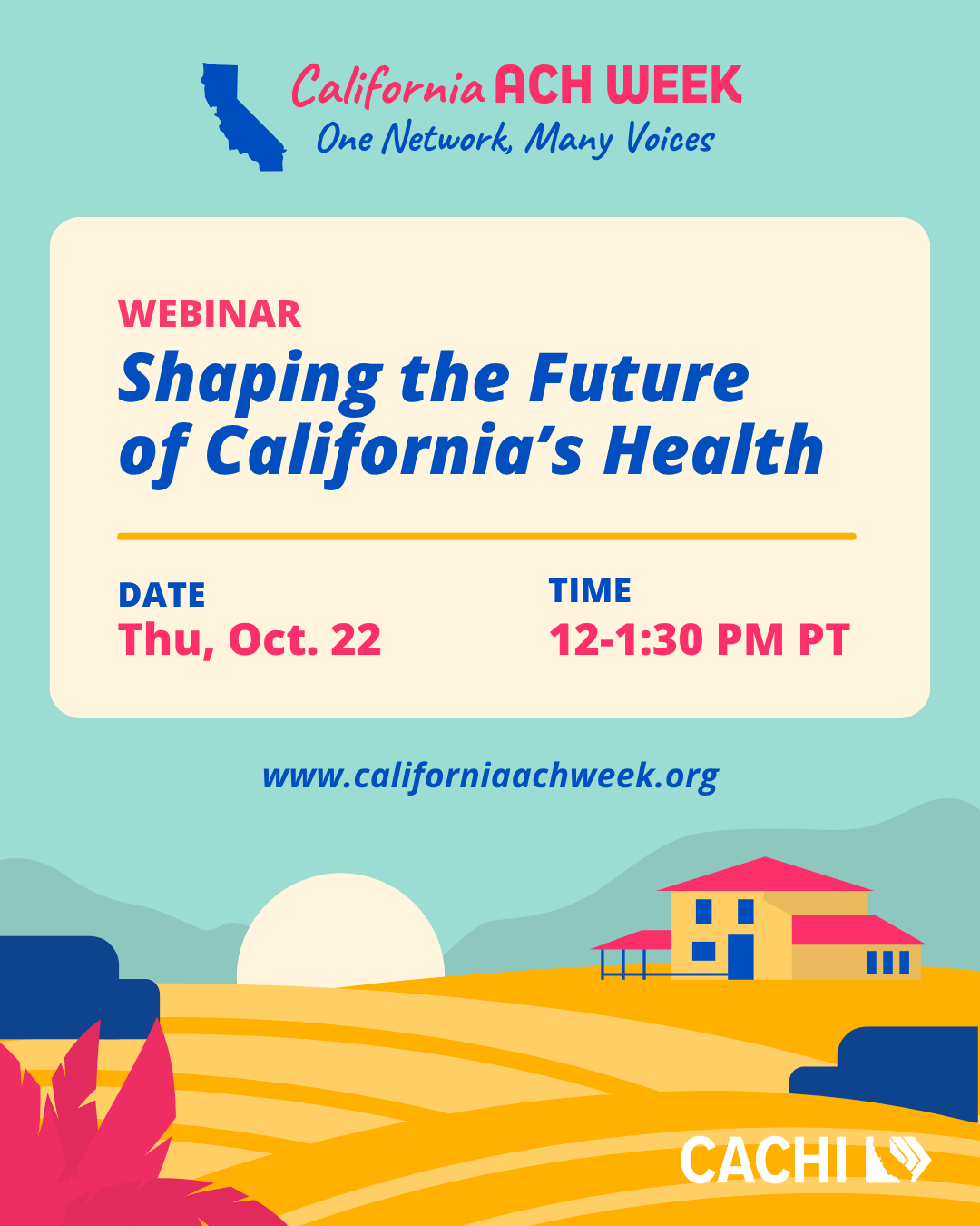 California ACH Week webinar titled 'Shaping the Future of California's Health' with the date Thu, Oct. 22 and time 12-1:30 PM PT, featuring a stylized landscape with a sunrise, hills, and houses.