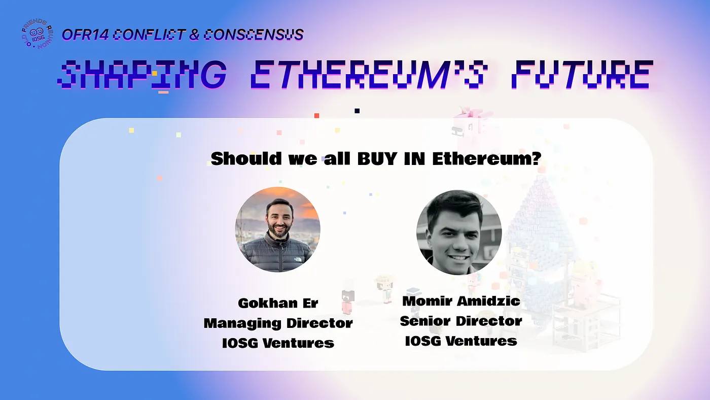 IOSG OFR14th Fireside Chat: Should We All Buy In Ethereum?