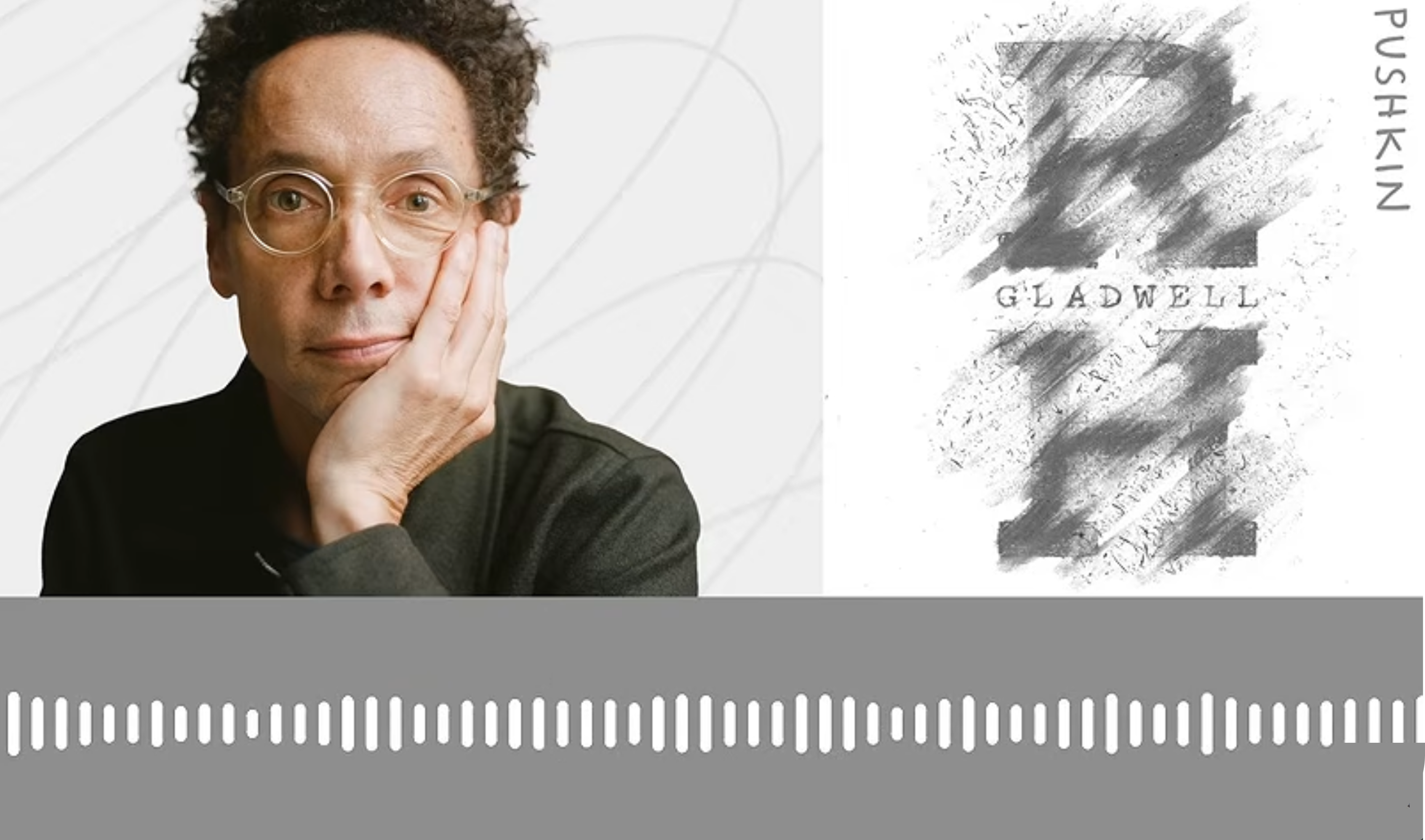 Portrait of a man with short curly hair and round glasses resting his head on his hand, next to an artistic black and white text design featuring 'Gladwell' and 'Pushkin', with an audio waveform below.