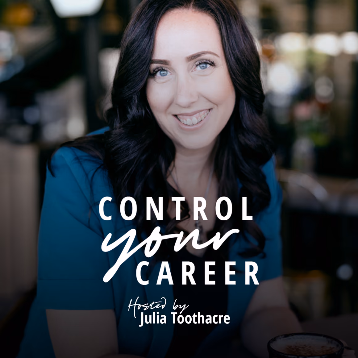 Smiling woman with long dark hair wearing a teal blazer, with the text 'CONTROL your CAREER Hosted by Julia Toothacre' overlaid.