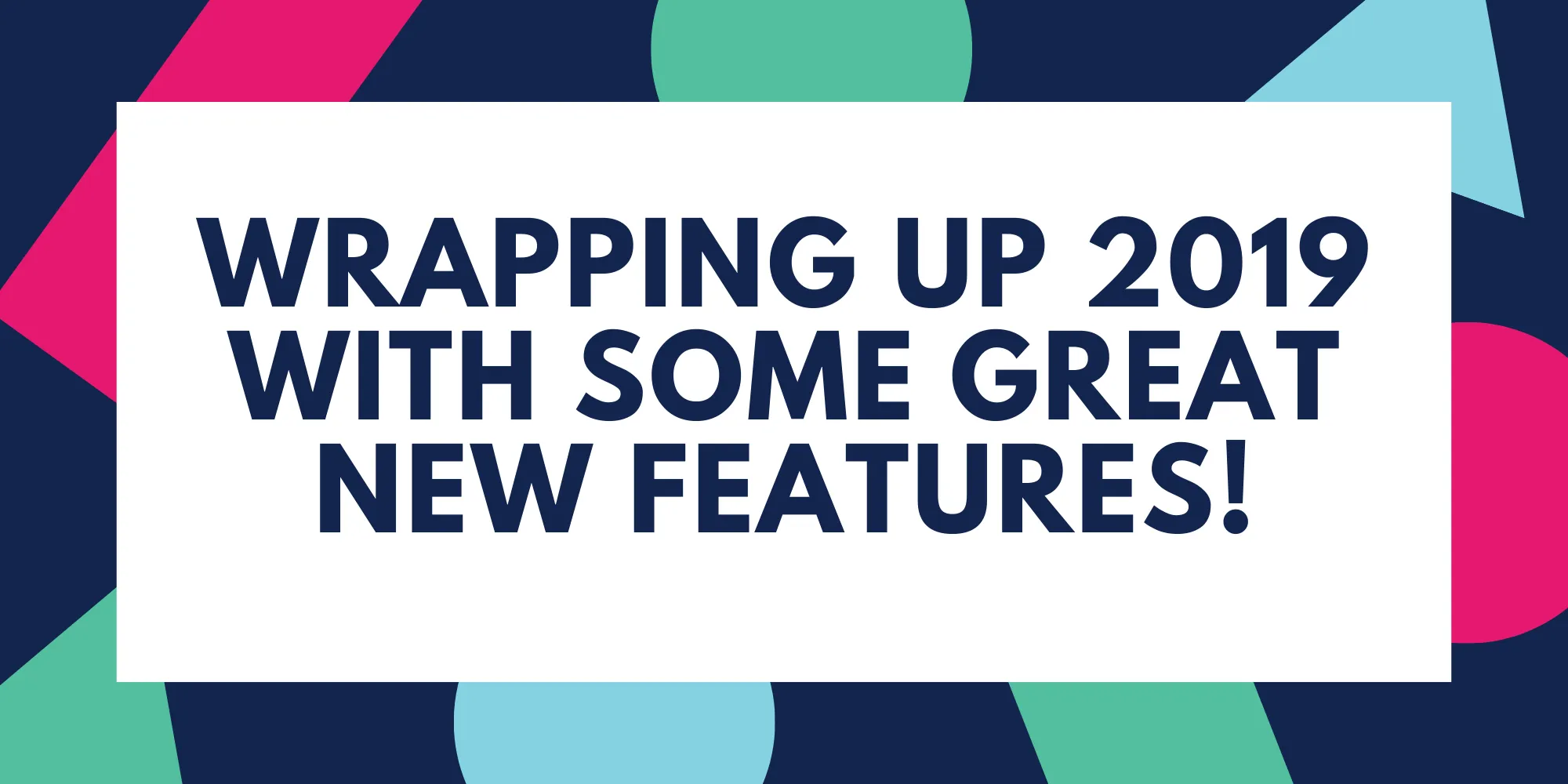 Lots of Updates for December 2019!