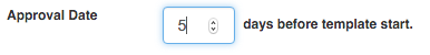 Time To Pet setting for how many days before its first day a Template is approved