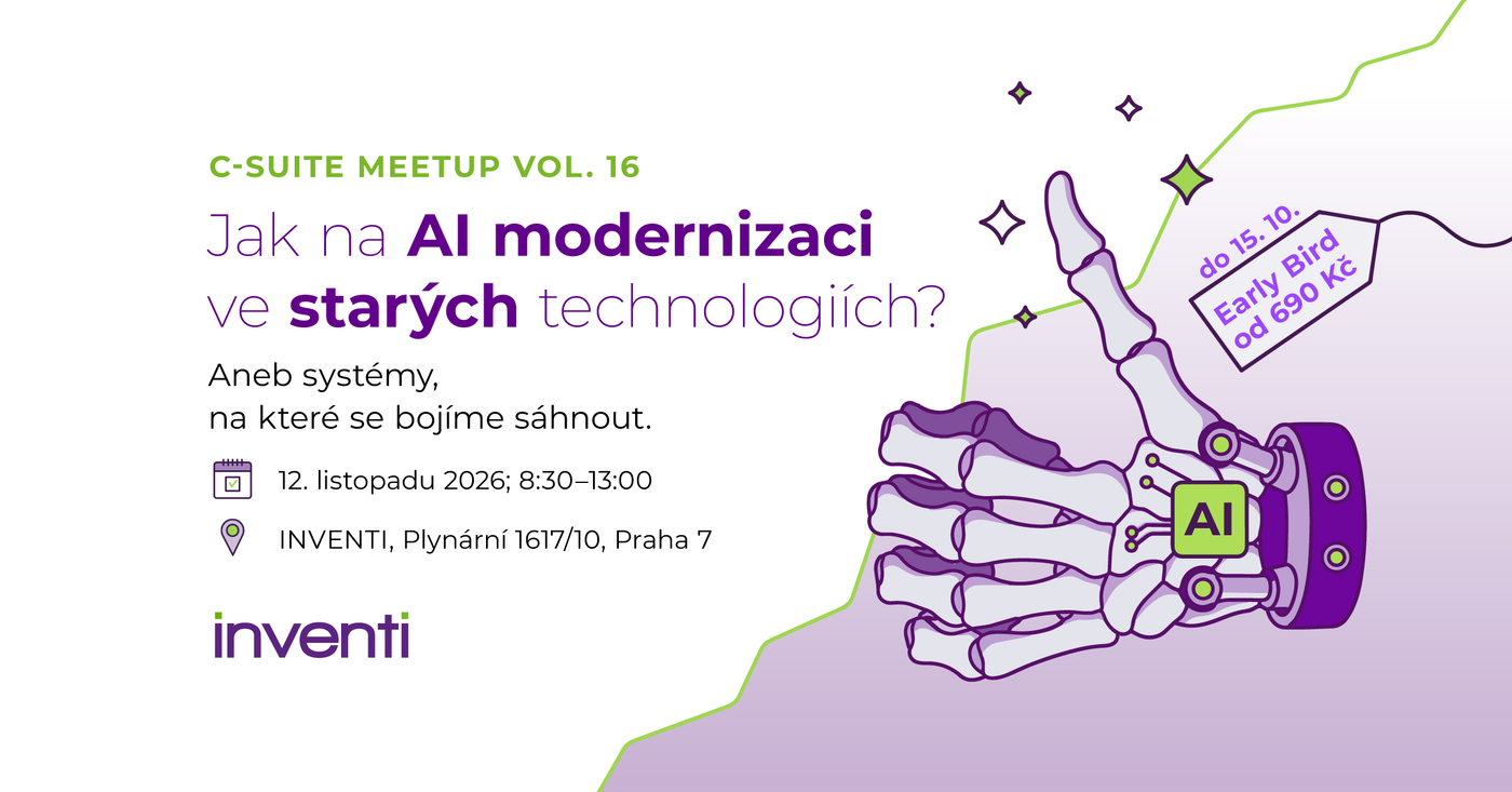 C Suite Meetup INVENTI vol. 16: Jak na AI modernizaci ve starých technologiích?