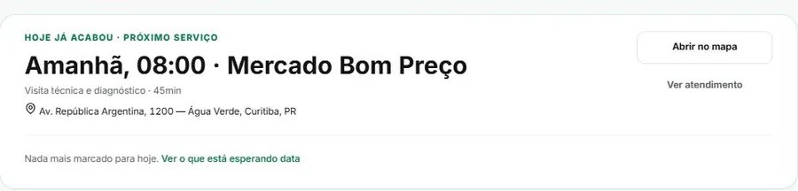 Próximo serviço: amanhã às 08:00 no Mercado Bom Preço